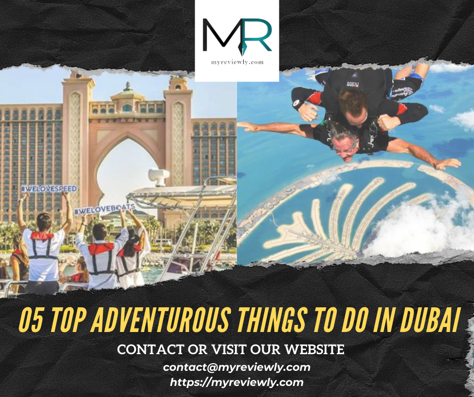 05 Top Adventurous Things to do in Dubai